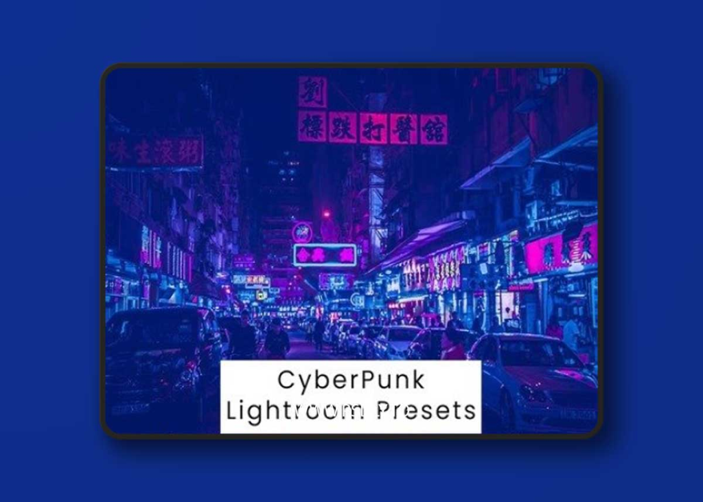 图片[1]-20 Cyberpunk Premium Lightroom Presets-Make it just cool